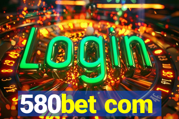 580bet com